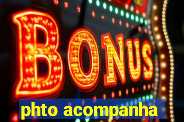 phto acompanha